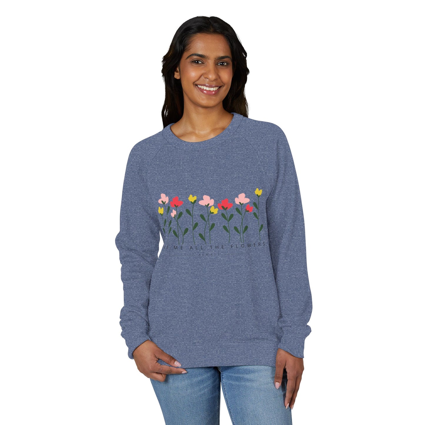 Give Me all the Flowers Sweatshirt for Unisex Comfort